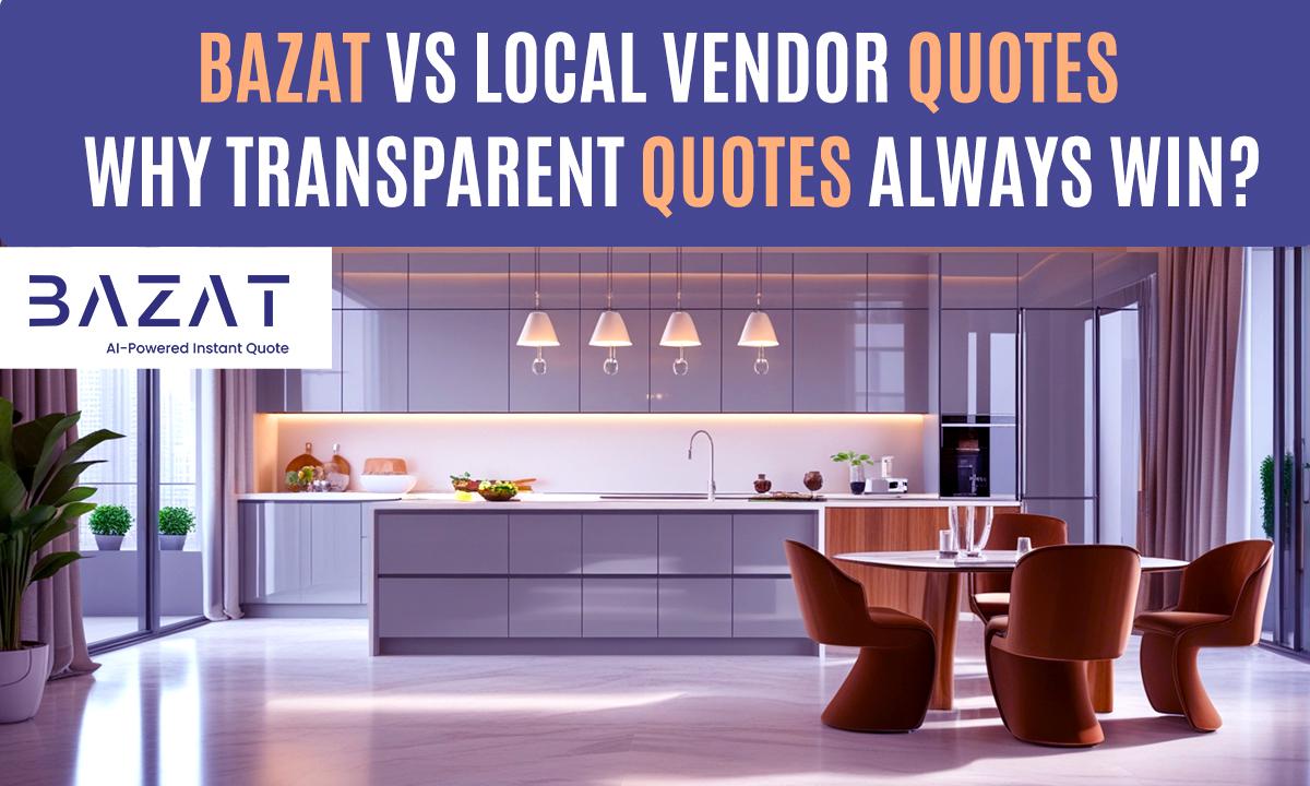 Bazat vs Local Vendor Quotes - Why Transparent Quotes Always Win?