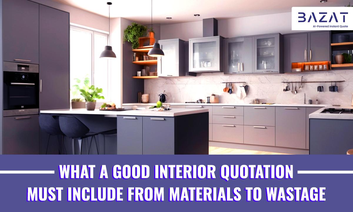 What a Good Interior Quotation Must Include - From Materials to Wastage