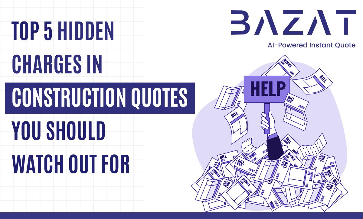 Top 5 Hidden Charges in Construction Quotes You Should Watch Out For